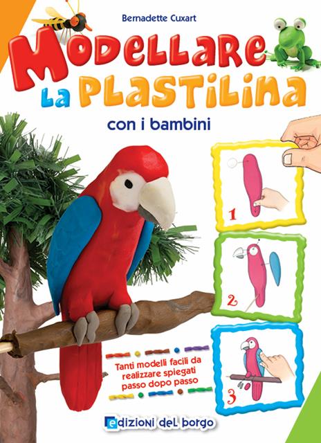 Modellare la plastilina con i bambini - Bernadette Cuxart - copertina