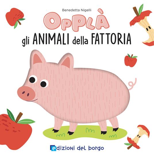 Animali della fattoria. Opplà. Ediz. a colori - Benedetta Nigelli - copertina