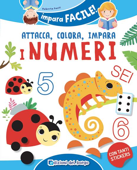 I numeri da 1 a 10. Gioca con gli stickers, colora e impara. Con adesivi. Ediz. a colori - Roberta Fanti - copertina