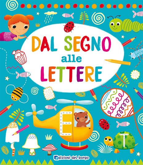 Dal segno alle lettere. Ediz. a colori - Roberta Fanti - copertina