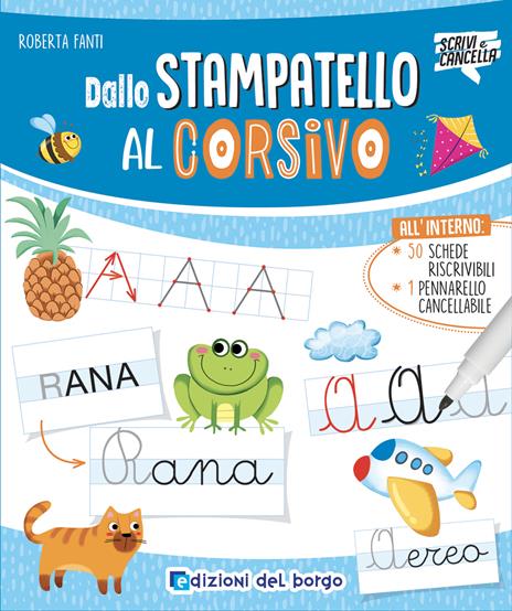 Dallo stampatello al corsivo. Ediz. a colori. Con pennarello cancellabile - Roberta Fanti - copertina