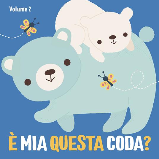 È mia questa coda? Ediz. a colori. Vol. 2 - Denise Holmes - copertina