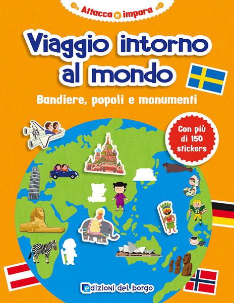 Viaggio intorno al mondo. Bandiere, popoli e monumenti. Con adesivi. Ediz. a colori - copertina