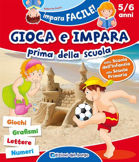 Gioca e impara prima della scuola. Giochi, grafismi, lettere, numeri. Ediz. a colori - Roberta Fanti - copertina