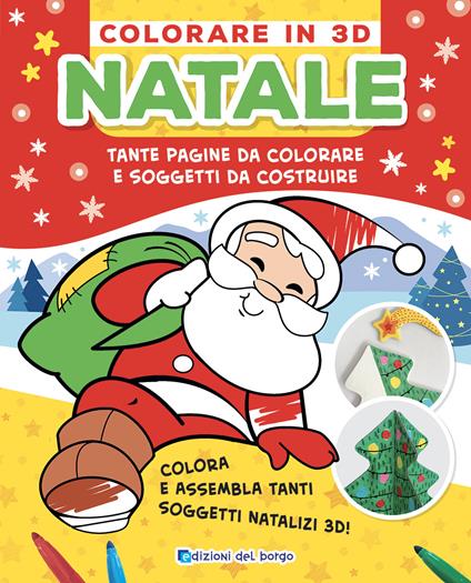 Natale. Colorare in 3D. Tante pagine da colorare e soggetti da costruire. Ediz. a colori - Roberta Fanti - copertina