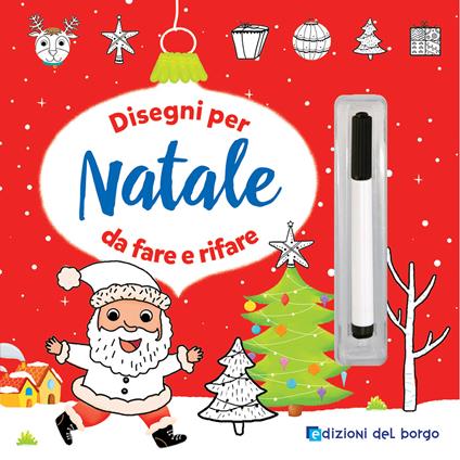 Disegni per Natale da fare e rifare. Ediz. a colori. Con pennarello cancellabile - Benedetta Nigelli - copertina