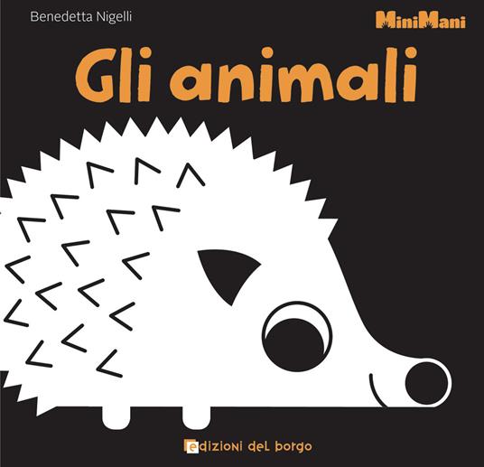 Gli animali. Minimani. Ediz. illustrata - Benedetta Nigelli - copertina