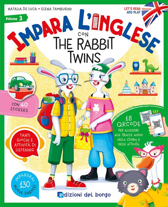 Impara l'inglese con the Rabbit Twins. Let's read and play. Con QR code per accedere alle tracce audio. Con 40 stickers. Vol. 3 - Natalia De Luca,Elena Tamburini - copertina