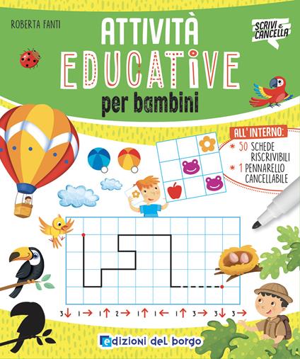 Attività educative per bambini. Ediz. a colori. Con pennarello cancellabile - Roberta Fanti - copertina