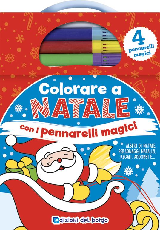 Colorare a Natale con i pennarelli magici. Ediz. a colori. Con 4 pennarelli - copertina