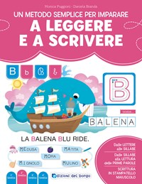 Un metodo semplice per imparare a leggere e a scrivere. Imparo a leggere e  scrivere. Ediz. a colori - Monica Puggioni - Daniela Branda - - Libro -  Edizioni del Borgo 