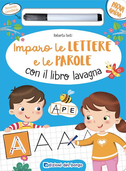 Imparo le lettere e le parole con il libro lavagna. Ediz. a colori. Con pennarello cancellabile - Roberta Fanti - copertina