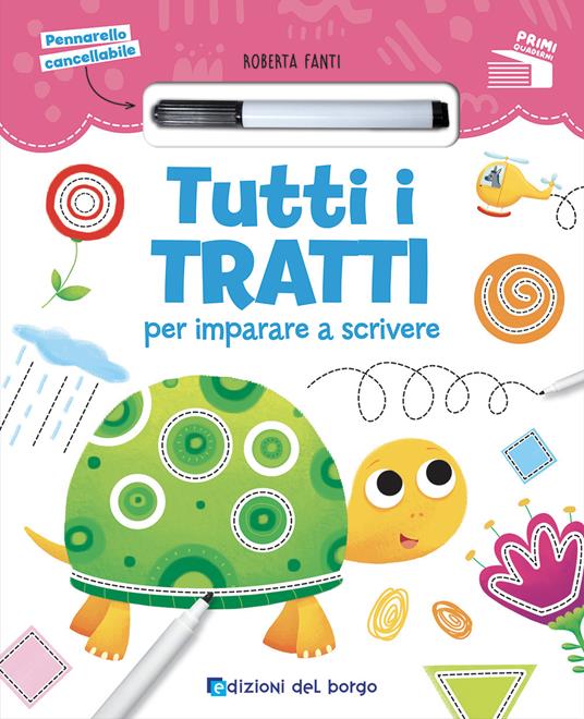 Tutti i tratti per imparare a scrivere. Ediz. a colori. Con pennarello cancellabile - Roberta Fanti - copertina