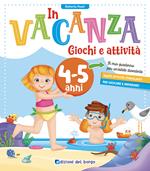 In vacanza 4-5 anni. Giochi e attività. Ediz. a colori