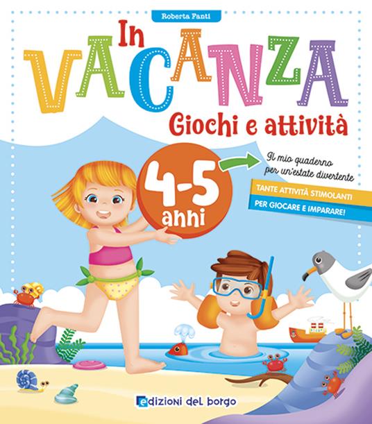 In vacanza 4-5 anni. Giochi e attività. Ediz. a colori - Roberta Fanti - copertina