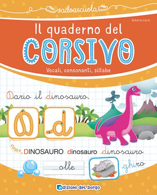 Il quaderno del corsivo. Vocali, consonanti, sillabe. Ediz. a colori - Roberta Fanti - copertina