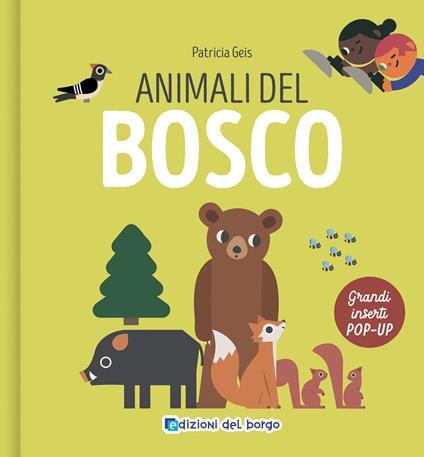 Animali del bosco. I grandi animali pop-up. Ediz. a colori - Patricia Geis - copertina