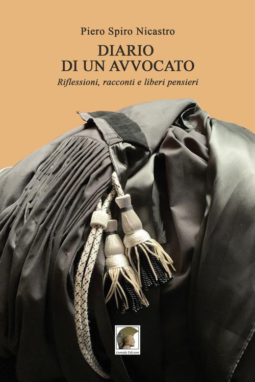 Diario di un avvocato. Riflessioni, racconti e liberi pensieri - Piero Spiro Nicastro - copertina