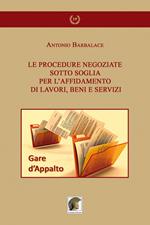 Le procedure negoziate sotto soglia per l'affidamento di lavori, beni e servizi