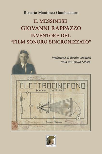 Il messinese Giovanni Rappazzo inventore del «film sonoro sincronizzato» - Rosaria Mantineo Gambadauro - copertina