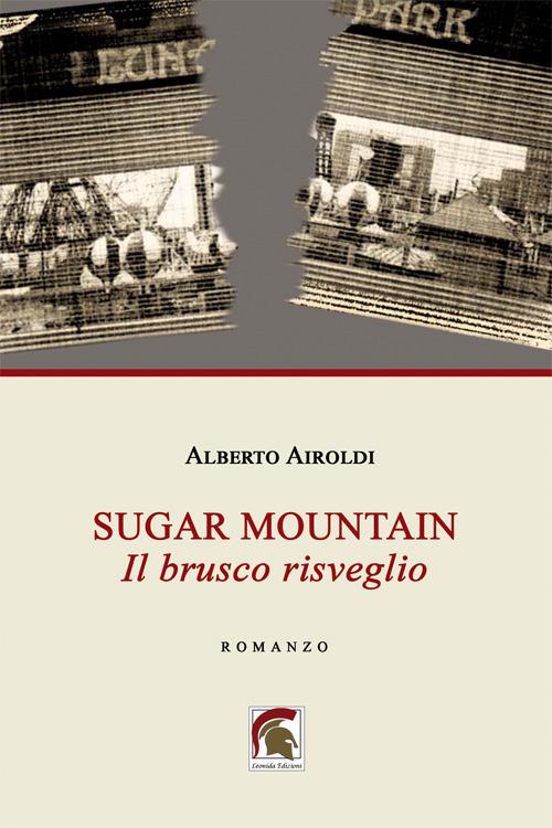 Sugar Mountain. Il brusco risveglio - Alberto Airoldi - copertina