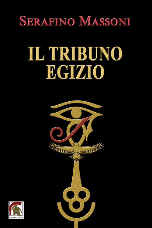 Il tribuno egizio - Serafino Massoni - copertina