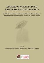 Addizioni agli studi su Umberto Zanotti Bianco. Dal fondo archivistico e bibliotecario «Umberto Zanotti Bianco» della biblioteca comunale «Pietro de Nava» di Reggio Calabria