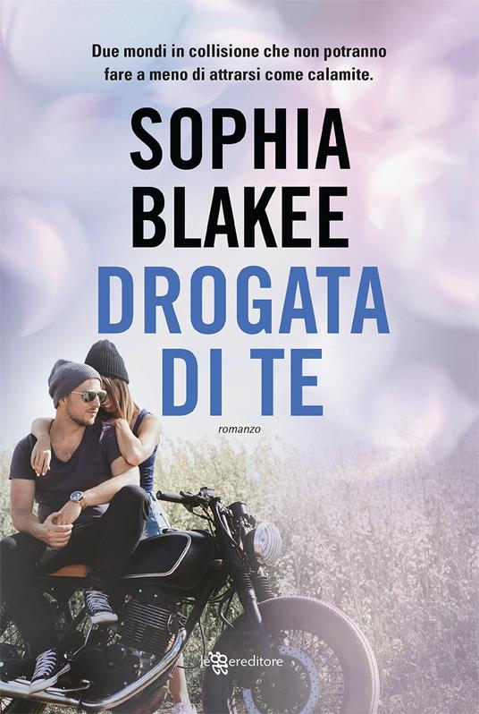 Drogata di te - Sophia Blakee - copertina