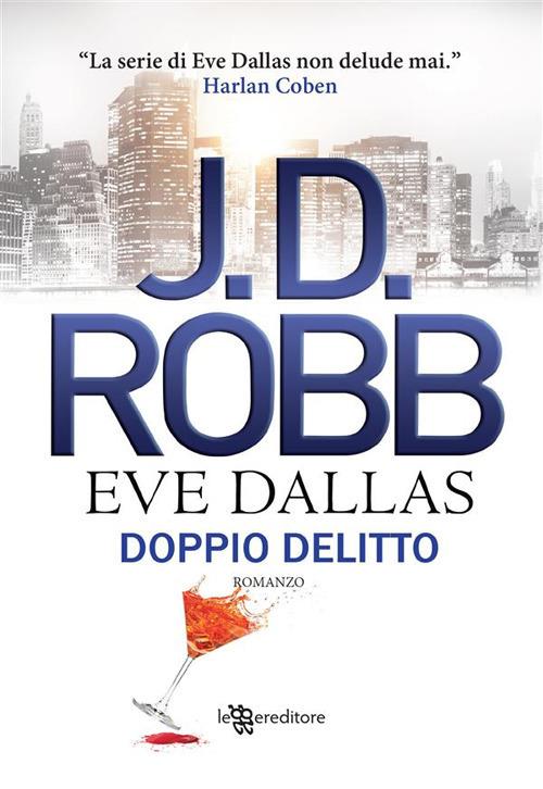 Doppio delitto - J. D. Robb,D. Cerutti Pini - ebook