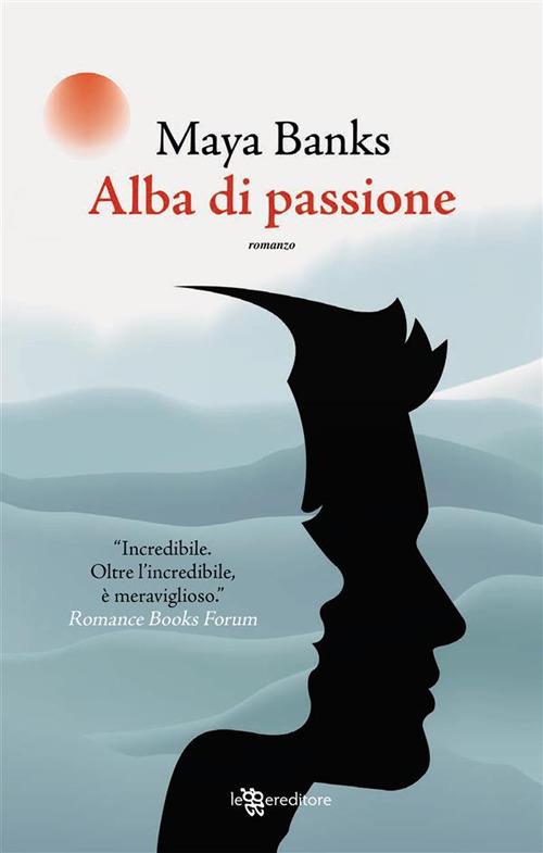 Alba di passione - Maya Banks - ebook