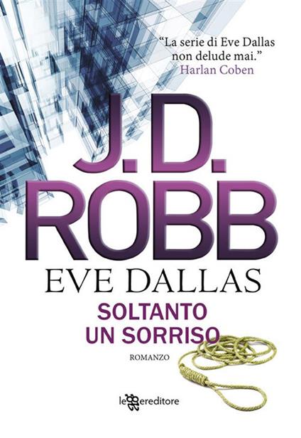 Soltanto un sorriso. Eve Dallas - J. D. Robb - ebook