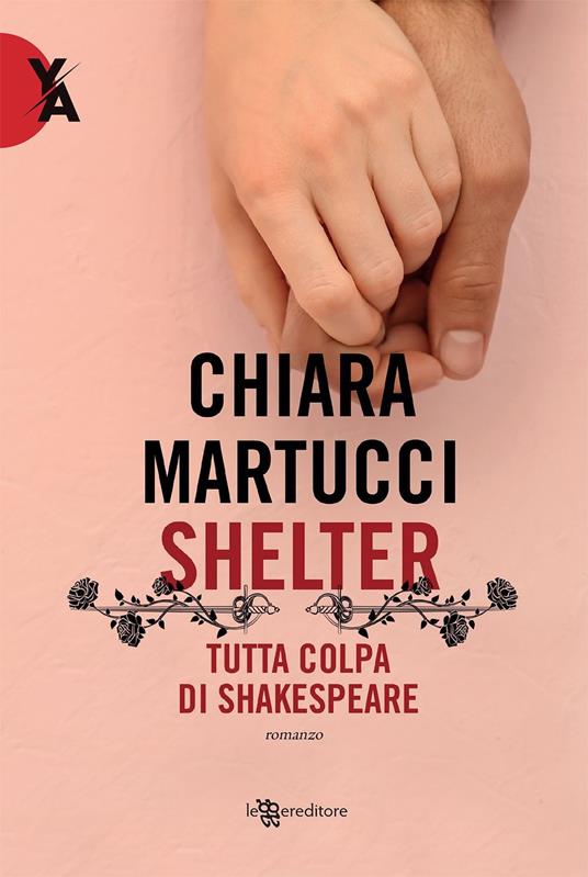 Shelter. Tutta colpa di Shakespeare - Chiara Martucci - copertina