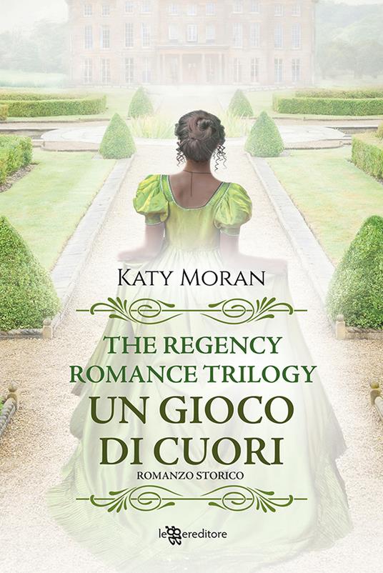 Un gioco di cuori. La trilogia del romance Regency. Vol. 1 - Katy Moran - copertina