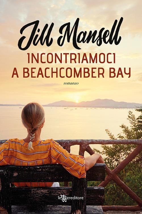 Incontriamoci a Beachcomber Bay - Jill Mansell,Francesca Clemente - ebook