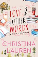 Love & other words. L’amore e altre parole