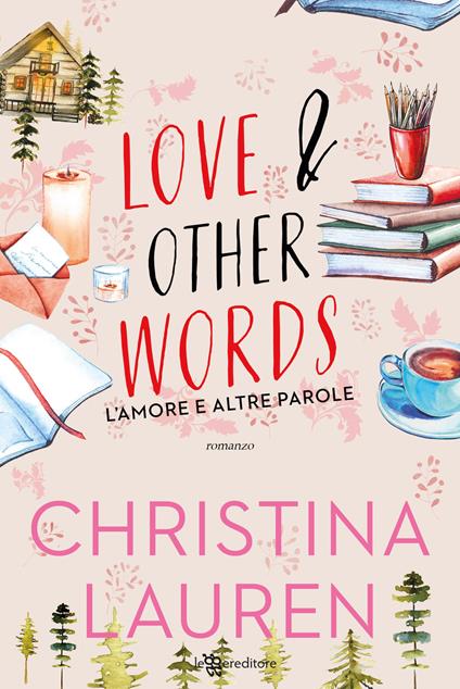 Love & other words. L’amore e altre parole - Christina Lauren - copertina
