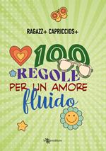 100 regole per un amore fluido