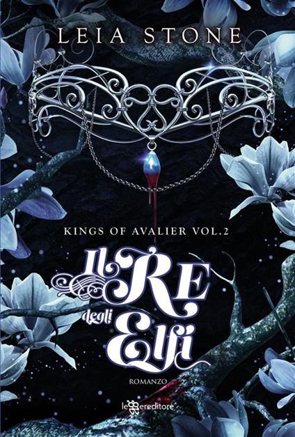 Il re degli elfi. Kings of Avalier. Vol. 2 - Leia Stone,Raffaella Patriarca - ebook