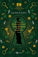 La sposa di Sherlock Holmes. Una lettera di Maria Maddalena. Mary Russell e Sherlock Holmes. Vol. 3