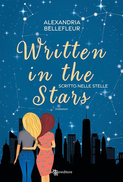 Written in the stars. Scritto nelle stelle - Alexandria Bellefleur,Laura Molinari - ebook