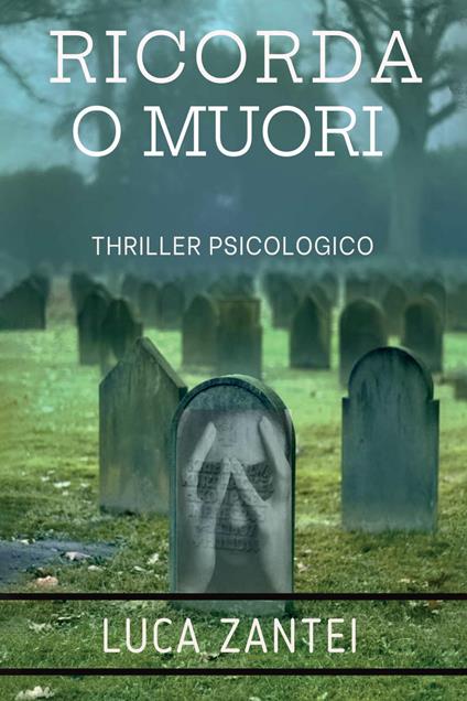 Ricorda o muori - Luca Zantei - ebook