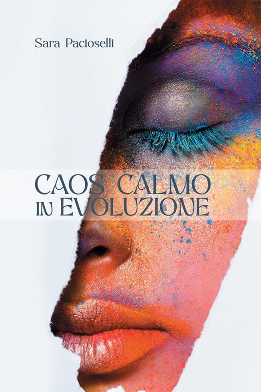 Caos calmo in evoluzione - Sara Pacioselli - ebook