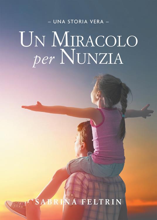 Un miracolo per Nunzia - Sabrina Feltrin - ebook