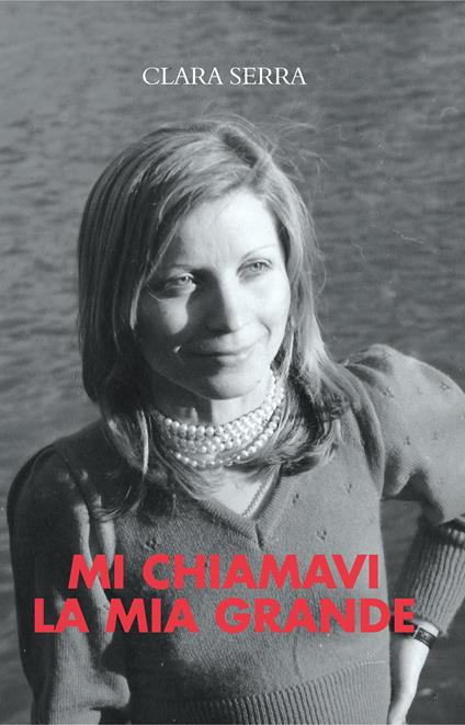 Mi chiamavi la mia grande - Clara Serra - ebook