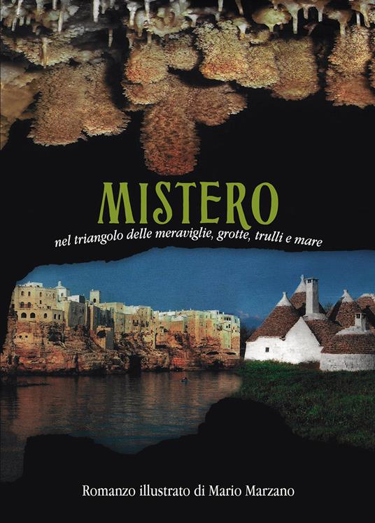 Mistero. Nel triangolo delle meraviglie grotte, trulli e mare - Mario Marzano - copertina