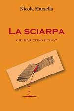 La sciarpa. Chi ha ucciso Luisa?