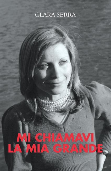 Mi chiamavi la mia grande - Clara Serra - copertina