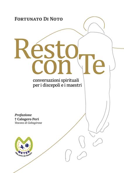 Resto con te. Conversazioni spirituali per i discepoli e i maestri - Fortunato Di Noto - copertina