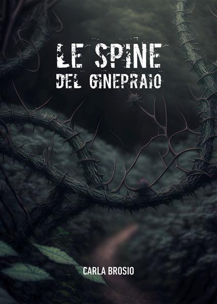 Le spine del ginepraio - Carla Brosio - copertina