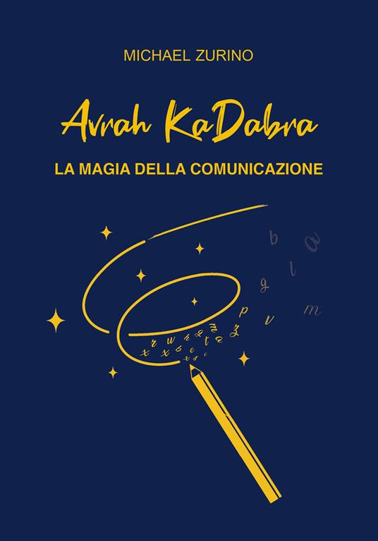 Avrah KaDabra. La magia della comunicazione - Michael Zurino - copertina